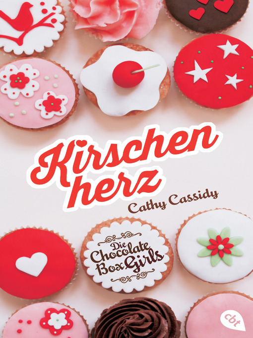 Title details for Die Chocolate Box Girls--Kirschenherz by Cathy Cassidy - Available